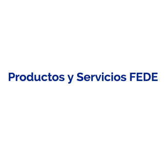 Productos y Servicios FEDE